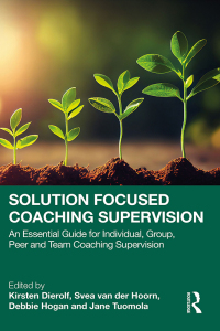 Cover image: Solution Focused Coaching Supervision 1st edition 9781032487380