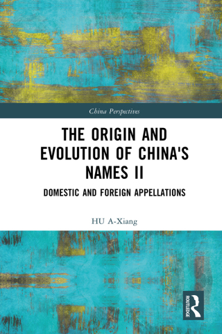Cover image: The Origin and Evolution of China's Names II 1st edition 9781032834801