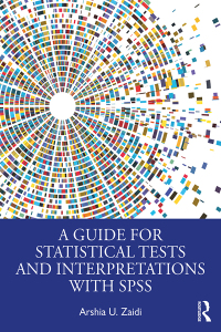 Cover image: A Guide for Statistical Tests and Interpretations with SPSS 1st edition 9781032102108