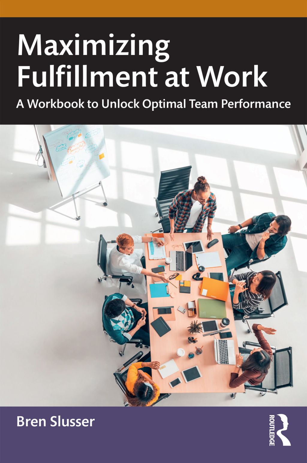 Maximizing Fulfillment at Work A Workbook to Unlock Optimal Team Performance 1st Edition