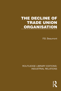 Cover image: The Decline of Trade Union Organisation 1st edition 9781032845500