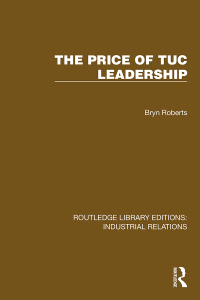 Cover image: The Price of TUC Leadership 1st edition 9781032800943