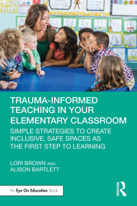 صورة الغلاف: Trauma-Informed Teaching in Your Elementary Classroom 1st edition 9781032707938