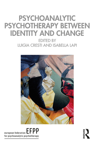 Cover image: Psychoanalytic Psychotherapy Between Identity and Change 1st edition 9781032673684