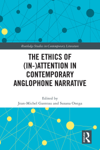 Cover image: The Ethics of (In-)Attention in Contemporary Anglophone Narrative 1st edition 9781032733128