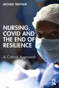 Cover image: Nursing, COVID and the End of Resilience 1st edition 9781032446769