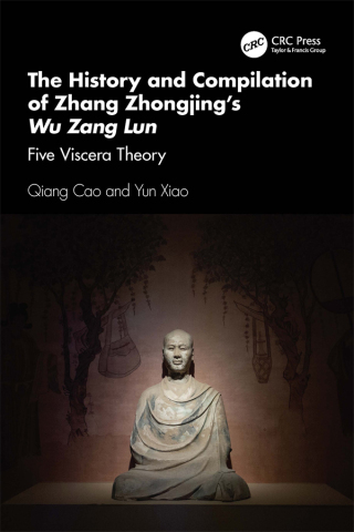 Cover image: The History and Compilation of Zhang Zhongjing’s Wu Zang Lun 1st edition 9781032690063