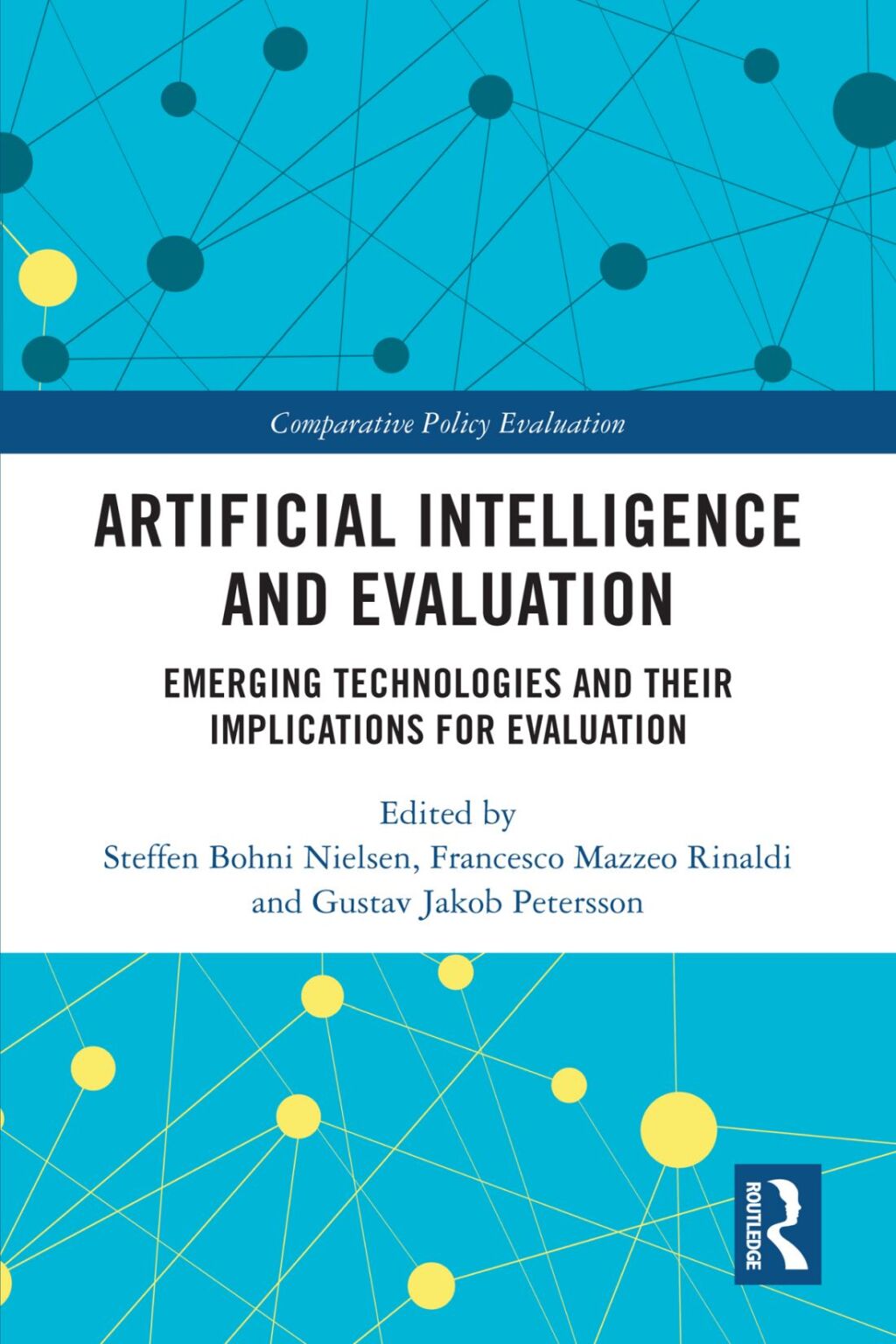 Artificial Intelligence and Evaluation Emerging Technologies and Their Implications for Evaluation 1st Edition
