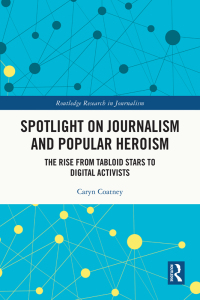 Imagen de portada: Spotlight on Journalism and Popular Heroism 1st edition 9781032674124