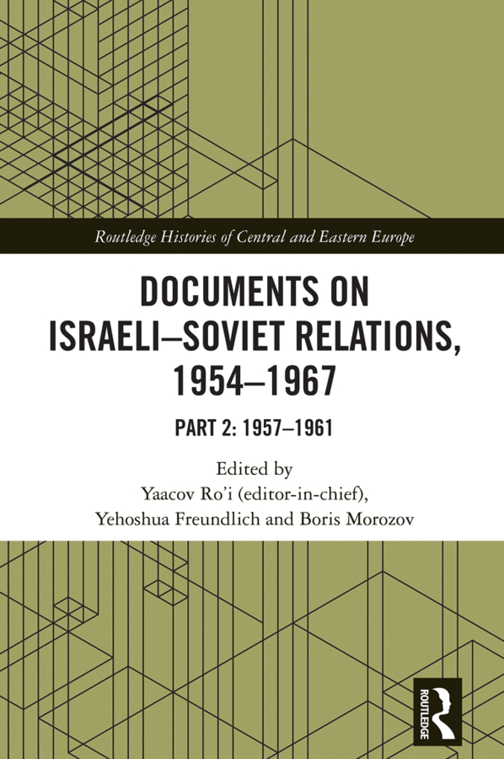 Documents on Israeli-Soviet Relations, 1954–1967 Part 2: 1957–1961 1st Edition