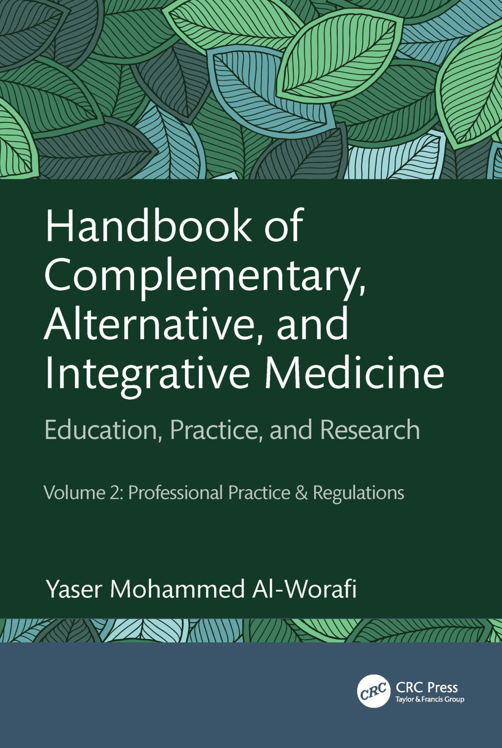 Handbook of Complementary, Alternative, and Integrative Medicine Education, Practice, and Research Volume 2: Professional Practice & Regulations 1st Edition