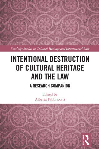 Imagen de portada: Intentional Destruction of Cultural Heritage and the Law 1st edition 9781032467443