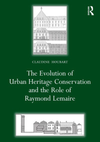 Titelbild: The Evolution of Urban Heritage Conservation and the Role of Raymond Lemaire 1st edition 9781032588933