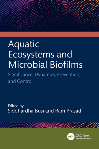 Cover image: Aquatic Ecosystems and Microbial Biofilms 1st edition 9781032782416
