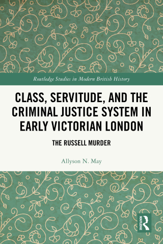 Cover image: Class, Servitude, and the Criminal Justice System in Early Victorian London 1st edition 9781032771700