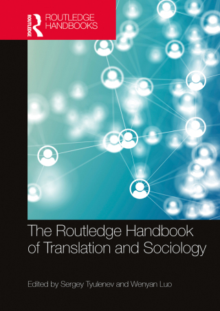 Cover image: The Routledge Handbook of Translation and Sociology 1st edition 9781032343051