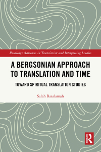 Cover image: A Bergsonian Approach to Translation and Time 1st edition 9780367748982