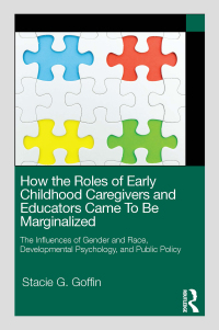 Imagen de portada: How the Roles of Early Childhood Caregivers and Educators Came To Be Marginalized 1st edition 9781032358239