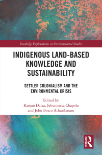 Cover image: Indigenous Land-Based Knowledge and Sustainability 1st edition 9781032749051