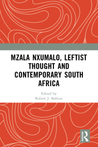 Imagen de portada: Mzala Nxumalo, Leftist Thought and Contemporary South Africa 1st edition 9781032861081