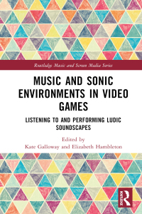 صورة الغلاف: Music and Sonic Environments in Video Games 1st edition 9781032230320