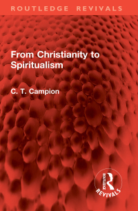 Cover image: From Christianity to Spiritualism 1st edition 9781032862019