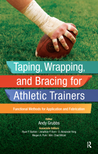 Imagen de portada: Taping, Wrapping, and Bracing for Athletic Trainers 1st edition 9781617119835