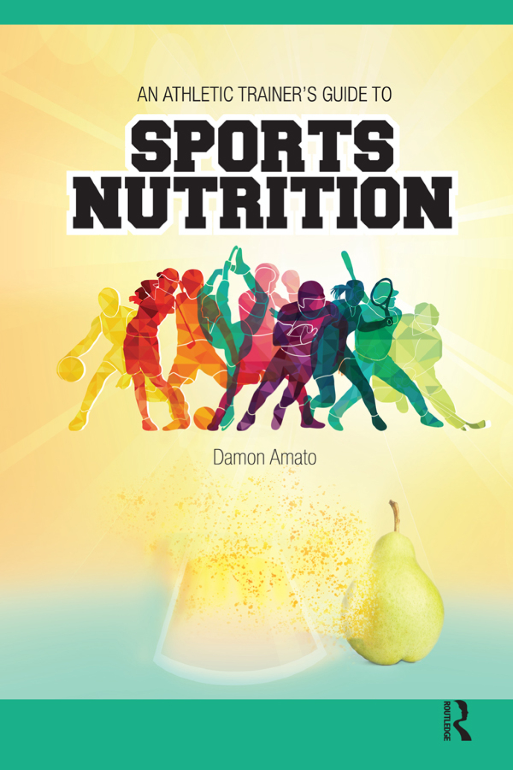 An Athletic Trainers’ Guide to Sports Nutrition 1st Edition