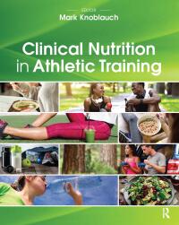 Imagen de portada: Clinical Nutrition in Athletic Training 1st edition 9781630918040