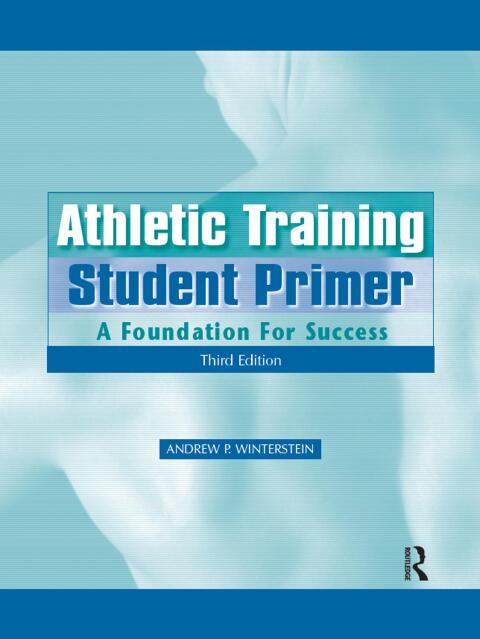 Athletic Training Student Primer : A Foundation for Success, 3rd Edition - FULL INSTANT DOWNLOAD | PDF DOCX EPUB