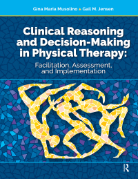 Cover image: Clinical Reasoning and Decision Making in Physical Therapy 1st edition 9781630914080