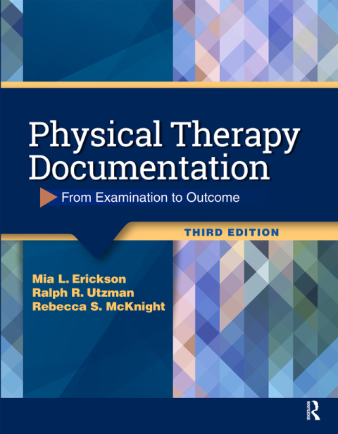 Physical Therapy Documentation: From Examination to Outcome, 3rd Edition - FULL INSTANT DOWNLOAD | PDF DOCX EPUB
