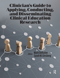 Cover image: Clinician’s Guide to Applying, Conducting, and Disseminating Clinical Education Research 1st edition 9781638220428