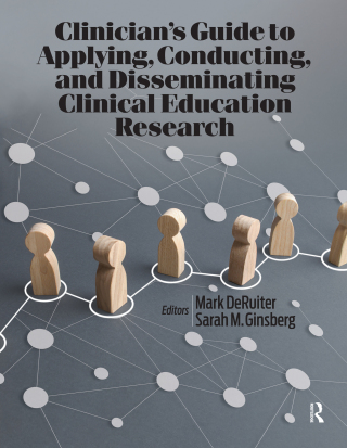 Imagen de portada: Clinician’s Guide to Applying, Conducting, and Disseminating Clinical Education Research 1st edition 9781638220428