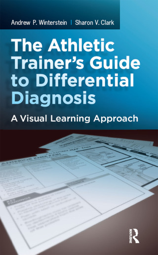 Cover image: The Athletic Trainer's Guide to Differential Diagnosis 1st edition 9781032964409
