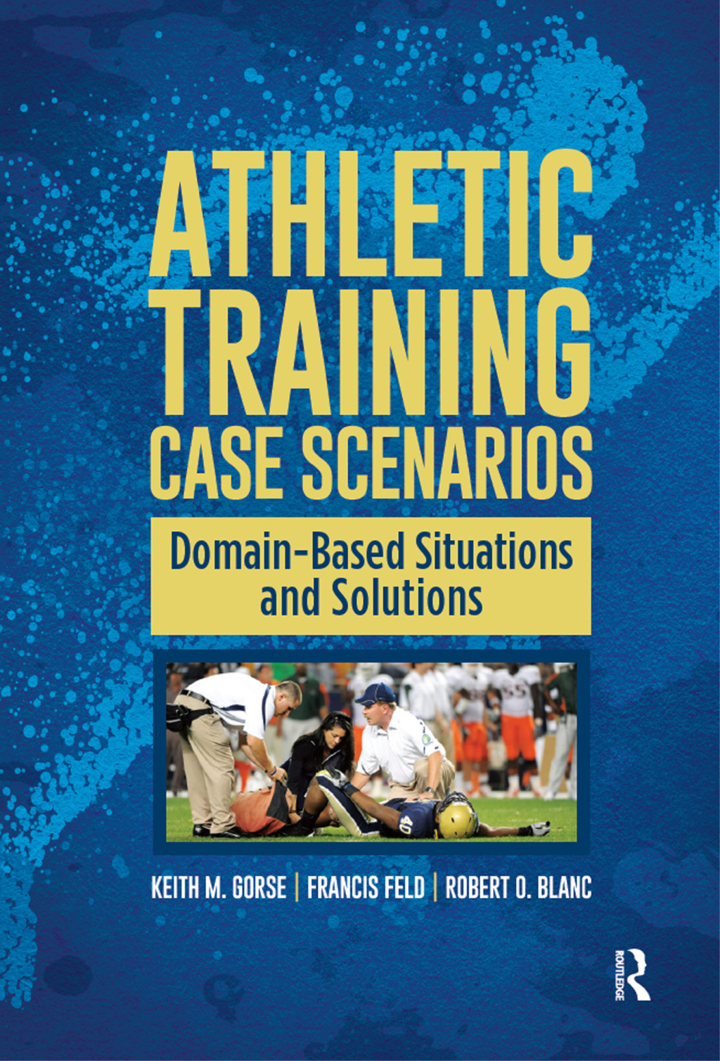 Athletic Training Case Scenarios Domain-Based Situations and Solutions 1st Edition