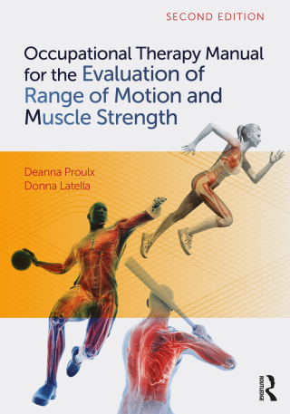 Cover image: Occupational Therapy Manual for the Evaluation of Range of Motion and Muscle Strength 2nd edition 9781032908298