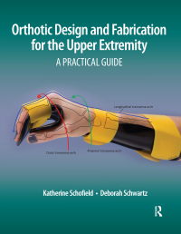 Cover image: Orthotic Design and Fabrication for the Upper Extremity 1st edition 9781630915902