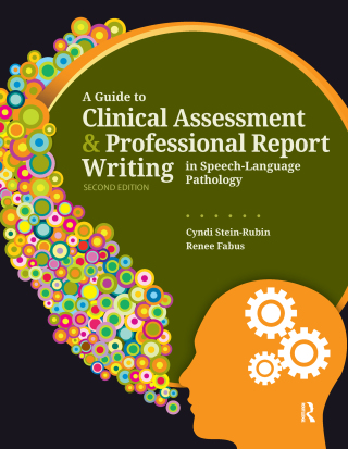 Cover image: A Guide to Clinical Assessment and Professional Report Writing in Speech-Language Pathology 2nd edition 9781630913724