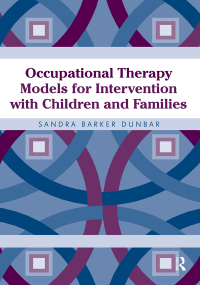 表紙画像: Occupational Therapy Models for Intervention with Children and Families 1st edition 9781556427633