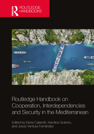 Cover image: Routledge Handbook on Cooperation, Interdependencies and Security in the Mediterranean 1st edition 9781032602875