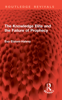 Cover image: The Knowledge Elite and the Failure of Prophecy 1st edition 9781032857916