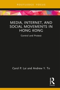 Cover image: Media, Internet, and Social Movements in Hong Kong 1st edition 9780367713027