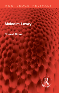 Cover image: Malcolm Lowry 1st edition 9781032860442