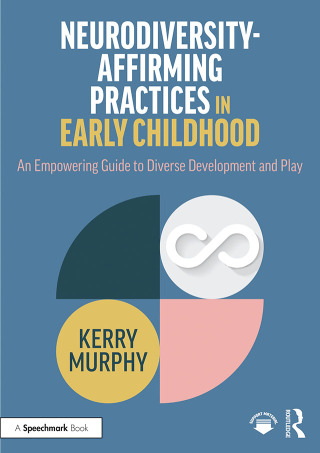 Cover image: Neurodiversity-Affirming Practices in Early Childhood 1st edition 9781032346533