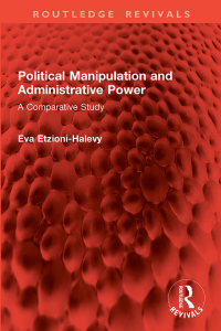 Cover image: Political Manipulation and Administrative Power 1st edition 9781032857985