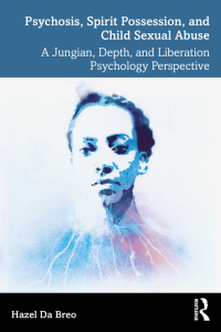 Cover image: Psychosis, Spirit Possession, and Child Sexual Abuse 1st edition 9781032122120