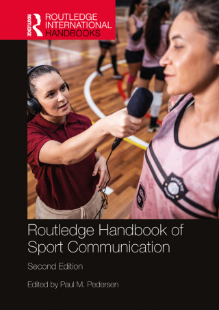 Cover image: Routledge Handbook of Sport Communication 2nd edition 9781032553504
