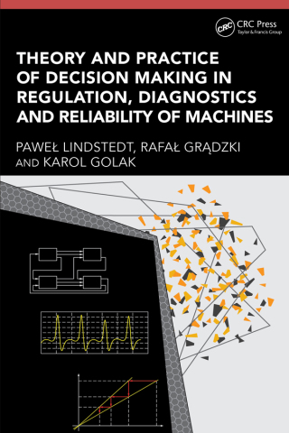 Imagen de portada: Theory and Practice of Decision Making in Regulation, Diagnostics and Reliability of Machines 1st edition 9781032638416
