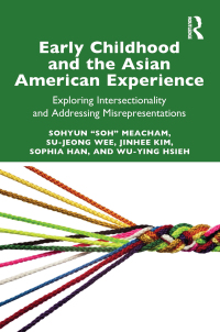 Cover image: Early Childhood and the Asian American Experience 1st edition 9781032566870